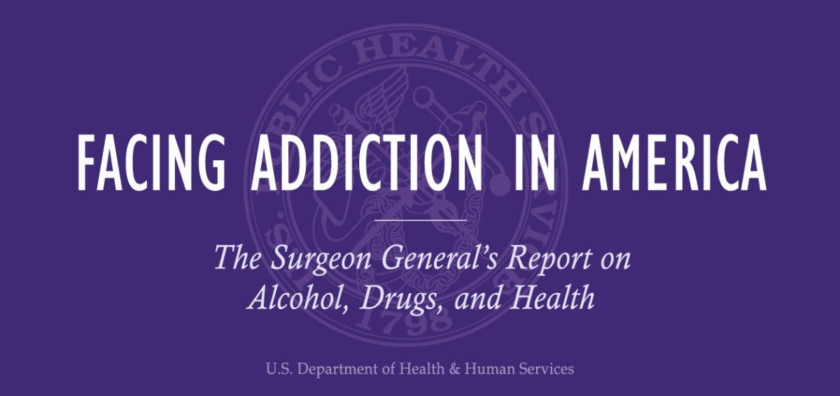 Surgeon General’s Report on Alcohol, Drugs, and Health